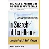 In Search of Excellence: Lessons from America's Best-Run Companies by Thomas J. Peters; Robert H. Waterman 